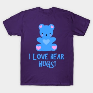 I Love Bear Hugs! T-Shirt